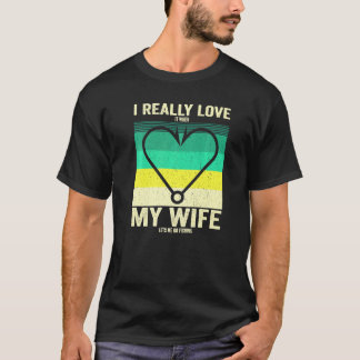 T-shirt J'aime vraiment quand ma femme me laisse aller à l
