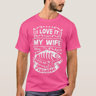 T-shirt J'Aime Vraiment Quand Ma Femme Me Laisse Aller Pêc