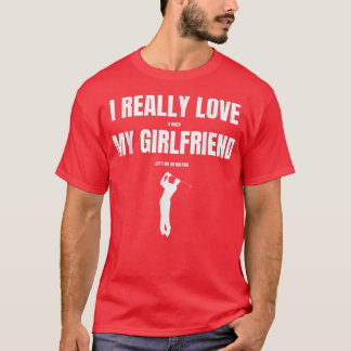 T-shirt J'Aime Vraiment Quand Ma Petite Amie Allons-Y