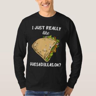 T-shirt J'Aime Vraiment Quesadillas Tortilla Cheese San