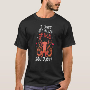 T-shirt J'Aime Vraiment Squid Ok Squids Ocean Sea