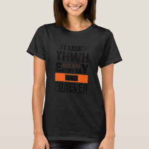 T-shirt J'aime YHWH toute la journée tous les jours et pou