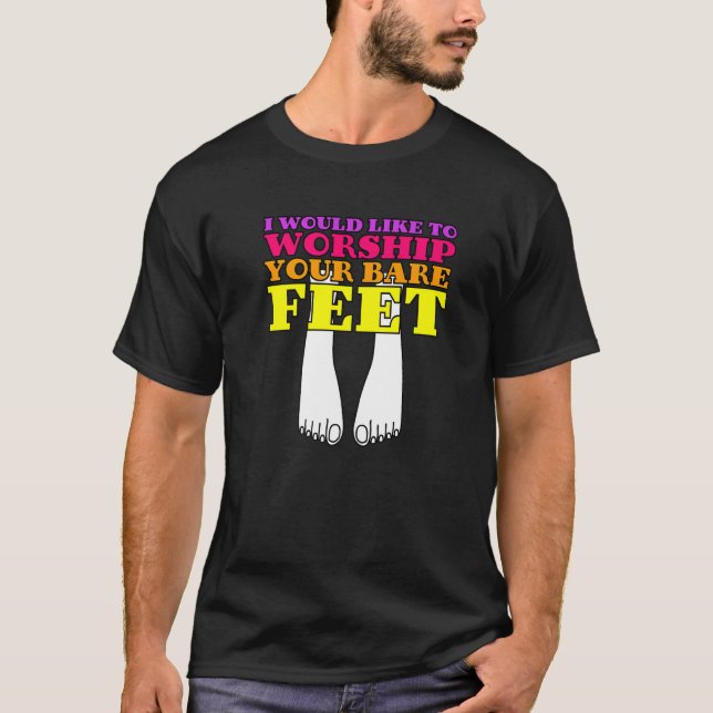 T-shirt J'Aimerais Adorer Vos Pieds Nus (Devant)
