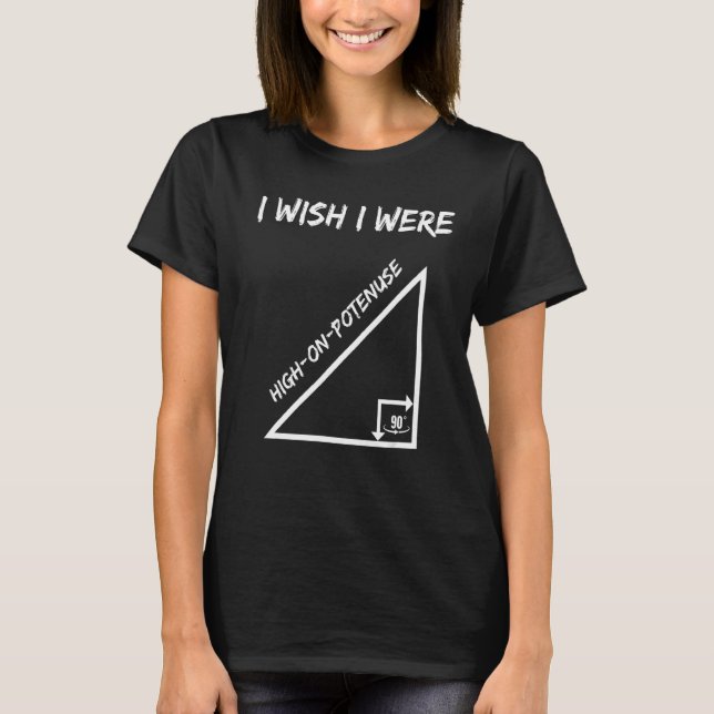 T-shirt J'Aimerais Être Élevé Sur Potenuse Geometry Math H (Devant)