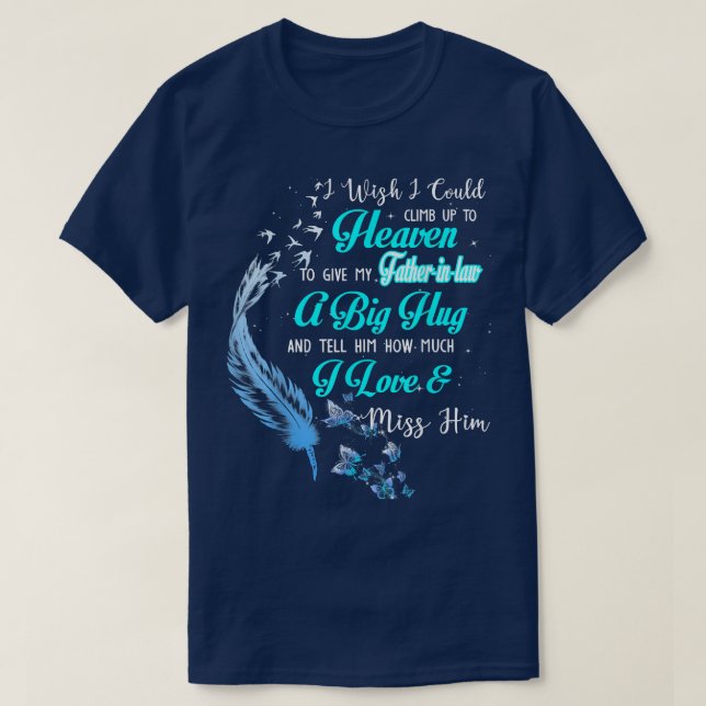 T-shirt J'Aimerais Monter Au Ciel Pour Donner Mon Père (Design devant)