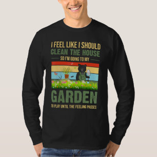 T-shirt J'Aimerais Nettoyer La Maison Dans Mon Jardin
