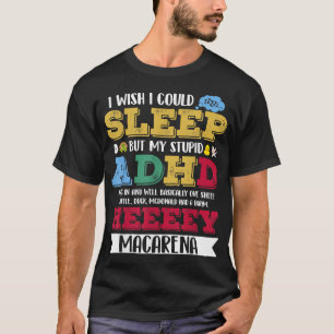 T-shirt J'Aimerais Pouvoir Dormir Mais Mon Imbécile TDAH
