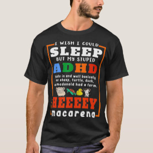 T-shirt J'Aimerais Pouvoir Dormir Mais Mon Imbécile TDAH U