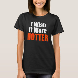T-shirt J'Aimerais Que Ce Soit Une Citation Plus Hotter, J