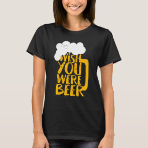 T-shirt J'Aimerais Que Tu Sois Le Jour De La Bière