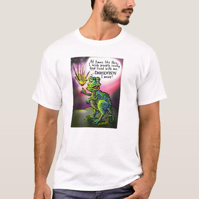 T-shirt J'aimerais que vous soyez ici, créationnistes ! (Devant)