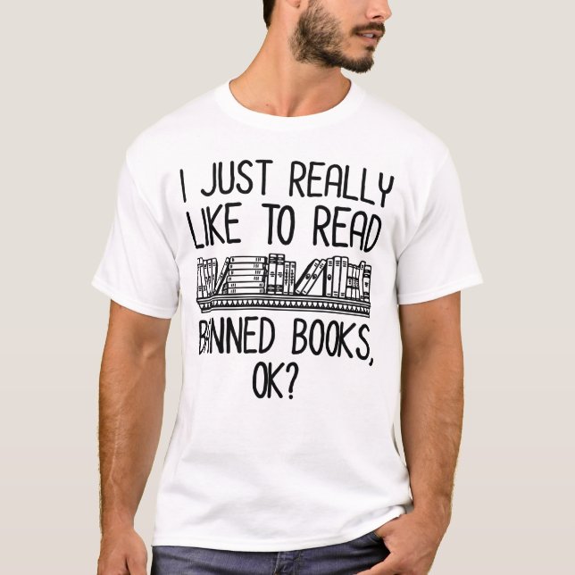 T-shirt J'Aimerais Vraiment Lire Des Livres Interdits, D'A (Devant)