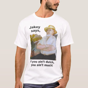 T-shirt "Jakey dit" la conception de Néerlandais de PA "si