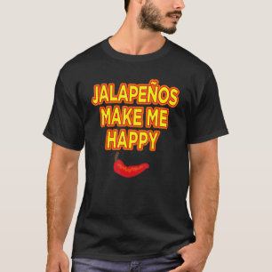 T-shirt Jalapenos Me Rendre Heureux