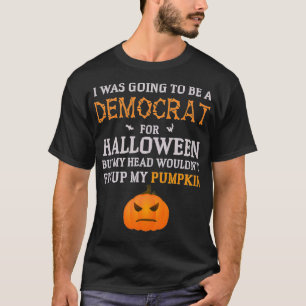 T-shirt J'allais être démocrate pour Halloween - Drôle