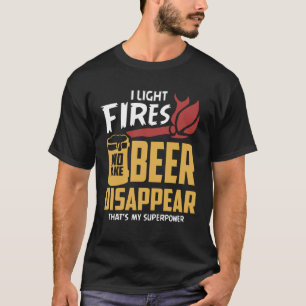 T-shirt J'allume des feux et fais disparaître la bière en