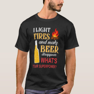 T-shirt J'allume les incendies et fais disparaître la bièr