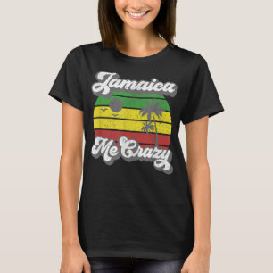 T-shirt Jamaïque Me Crazy Rasta Roots Rock Reggae Jamaïcai
