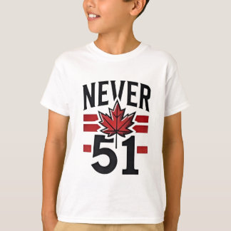 T-shirt Jamais 51st Funny Canada n'est pas à vendre