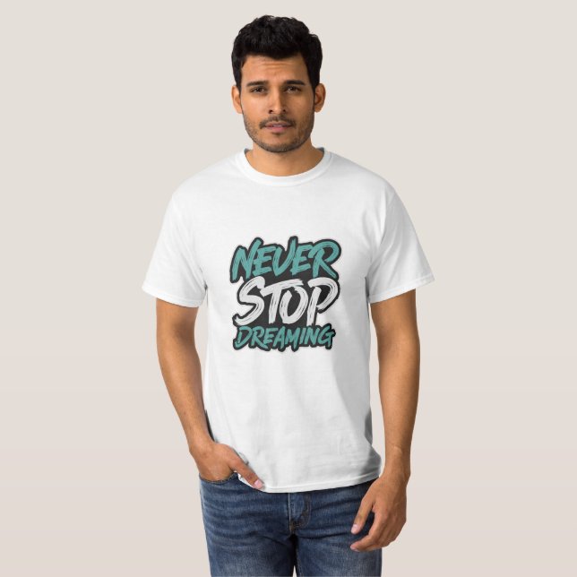 t-shirt jamais arrêter rêve (Devant entier)