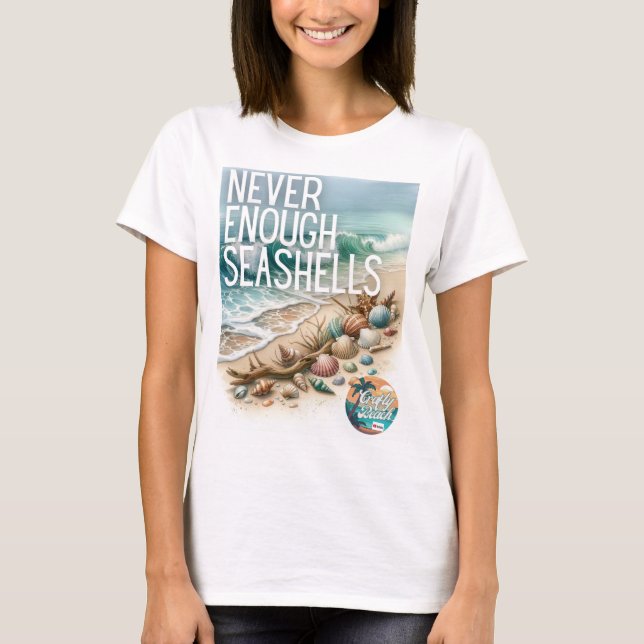 T-shirt Jamais Assez De Coquillages Crafty Beach Merch (Devant)