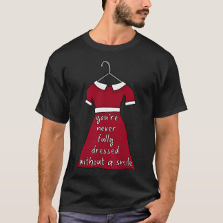T-shirt Jamais complètement habillé sans un sourire (robe 