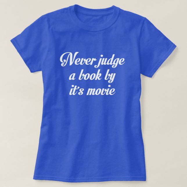 T-SHIRT JAMAIS JUGER UN LIVRE PAR SON FILM (Design devant)