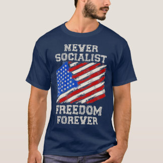 T-shirt Jamais la liberté socialiste pour jamais l'anti-so
