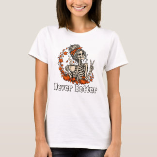 T-shirt Jamais Meilleur Bun Méssyque Squelette Halloween