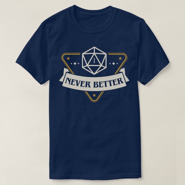 T-shirt Jamais meilleur drôle d'échec critique (Design devant)