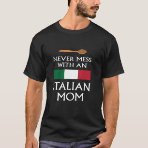 T-shirt Jamais Mess Avec Une Mère Italienne drôle mère fiè