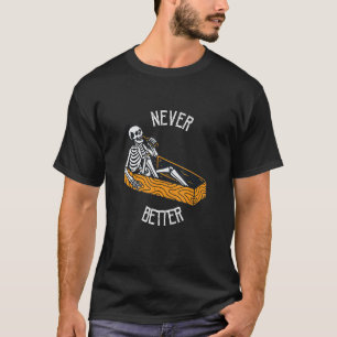 T-shirt Jamais Mieux Skull Skeleton Dans L'Hallowee De Cof