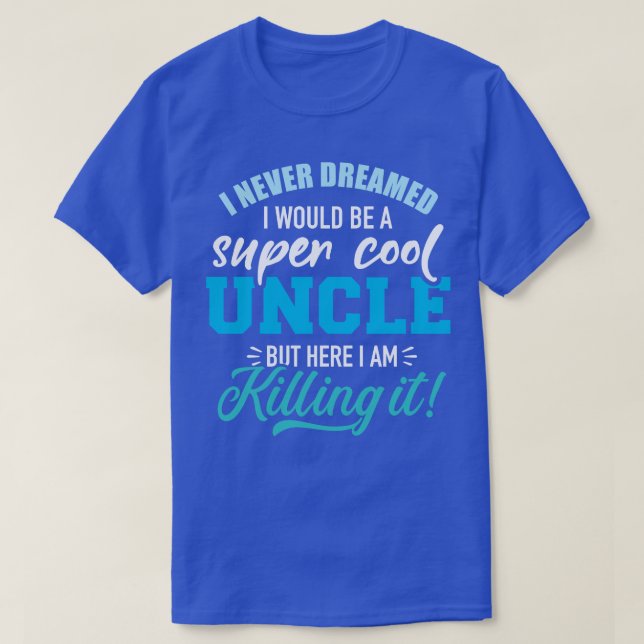T-shirt Jamais rêvé oncle super cool (Design devant)