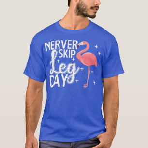 T-shirt Jamais Sauter Jour de la Jambe Drôle Flamant rose