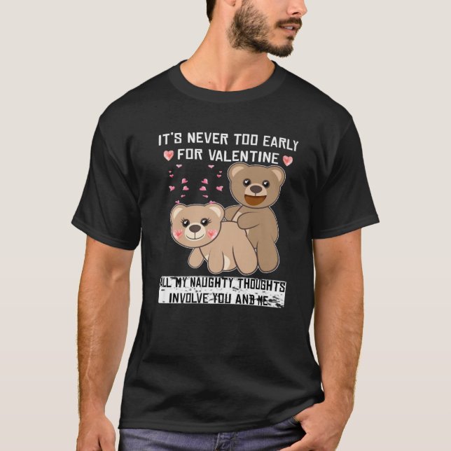 T-shirt Jamais Tôt Pour Valentine Naughty Pensée Impliquer (Devant)