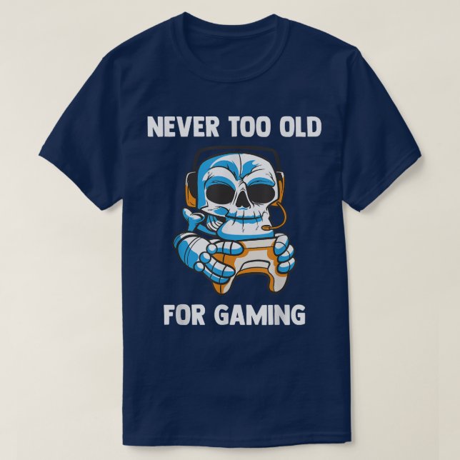 T-shirt Jamais Trop Vieux Pour Jouer - Jeu Vidéo Skeleton  (Design devant)