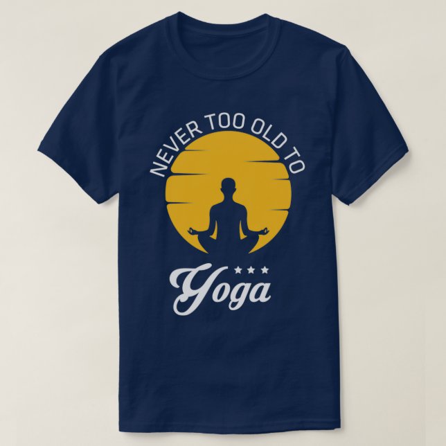 T-shirt Jamais Trop Vieux Pour Le Yoga (Design devant)