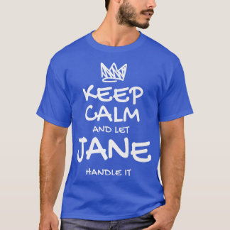 T-shirt Jane Keep Calm Nom personnalisé Amis sarcastiques
