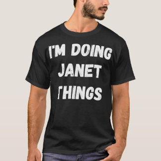 T-shirt Janet Gifts, je fais des choses à Janet