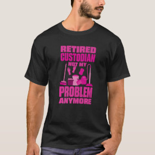T-shirt Janitor N'Est Plus Mon Problème Gardien Retraité