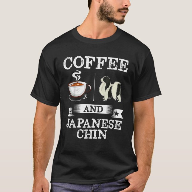 T-shirt Japanese Chin Coffee And Japanese Chin Cute Dog Gi (Devant)