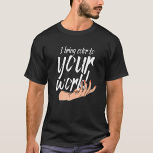 T-shirt J'Apporte De La Couleur À Vos Techniciens De L'Ong