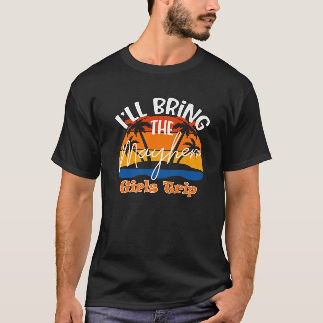 T-shirt J'Apporterai Le Trip Mayhem, Filles Amusantes (Devant)