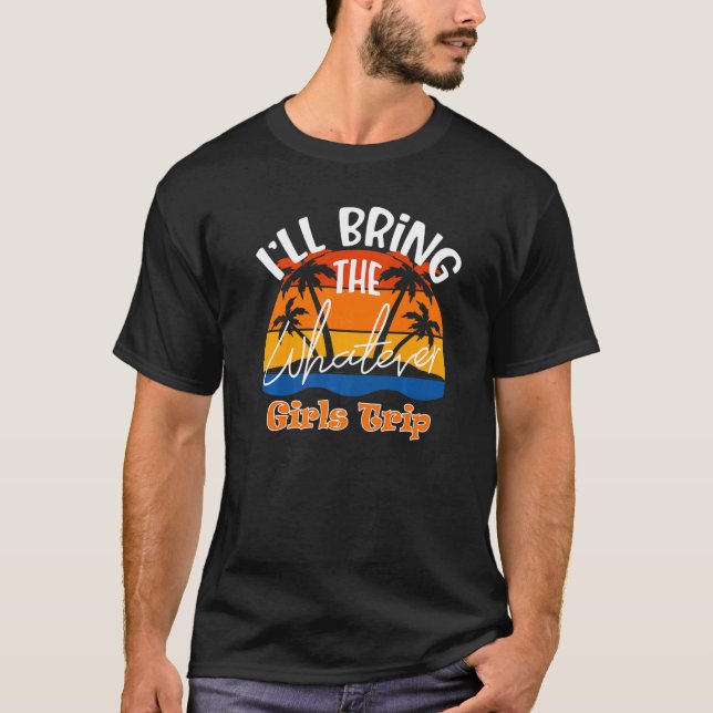 T-shirt J'Apporterai Le Voyage Quoi Que Les Filles Soient (Devant)