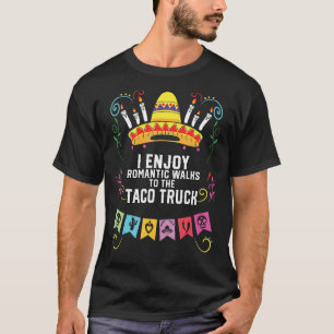 T-shirt J'Apprécie Les Marches Romantiques Jusqu'À Taco Tr