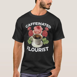T-shirt Jardinage 4\Fleuriste Caféiné Jardinier Botanique