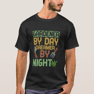 T-shirt Jardinage 4\JARDINIER LE JOUR RÊVEUR LA NUIT