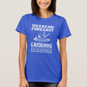 T-SHIRT JARDINAGE PRÉVU PAR WEEK-END