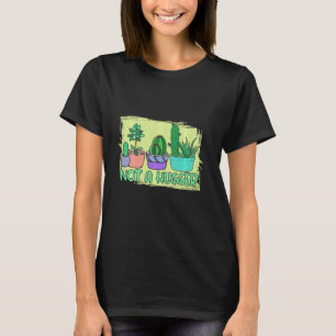 T-shirt Jardinier drôle pas câlin fleurissant et cactus ép