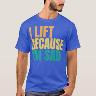 T-shirt J'Ascense Parce Que Je Suis Triste Gym Entraînemen